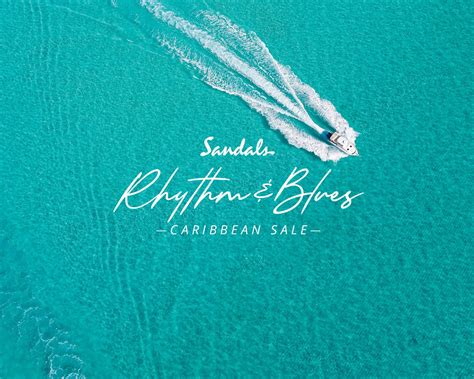 Sandals® Rhythm & Blues Caribbean Sale Now On.